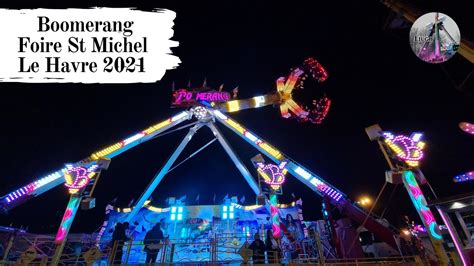 Boomerang Foire St Michel Le Havre 2021 Offride Onride YouTube