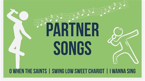 Partner Songs O When The Saints Swing Low Sweet Chariot I Wanna