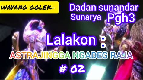 Wayang Golek Pagelaran Wayang Golek Kidalang Dadan Sunandar Sunarya