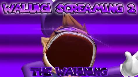 Waluigi Screaming 2 The Wahining Youtube