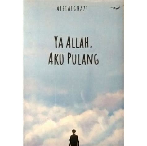 Buku Motivasi Religi Ya Allah Aku Pulang Alfialghazi Lazada Indonesia