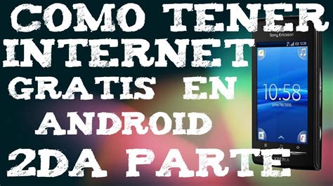 Como Tener Internet Gratis En Android Segunda Parte Youtube