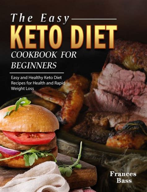 The Easy Keto Diet Cookbook For Beginners Easy And Healthy Keto Diet