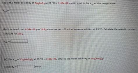 Solved A If The Molar Solubility Of Ag3 A5O4 At 25C Is Chegg