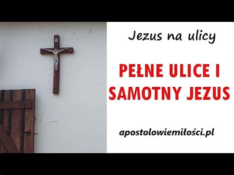 Jezus na ulicy 218 Pełne ulice i samotny Jezus świadectwo YouTube