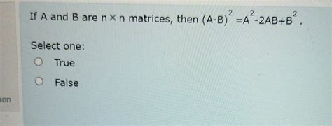 Solved If A And B Are Nxn Matrices Then A B A 2ab B”