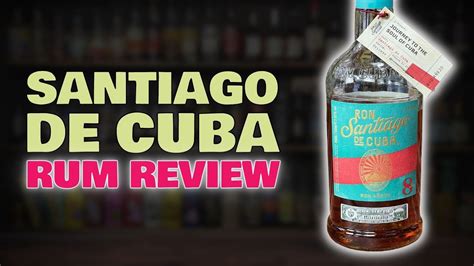 Santiago De Cuba 8 Year Old Rum Review 68 YouTube