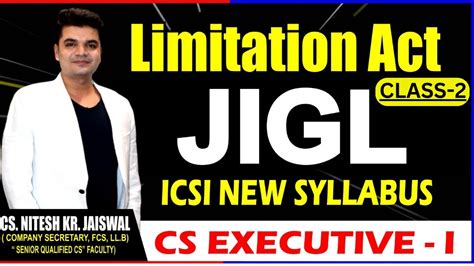 LIMITATION ACT CLASS 2 JIGL NEW SYLLABUS CS EXECUTIVE BY CS NKJ SIR