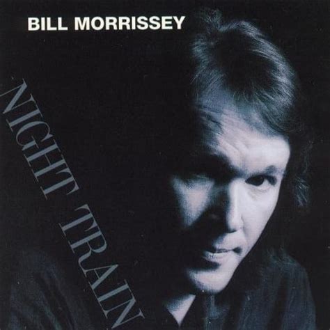 Bill Morrissey Love Arrives Lyrics Genius Lyrics