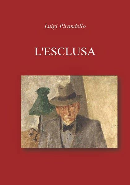 Leggere Fa Bene Alla Pelle L Esclusa Di Luigi Piramdello