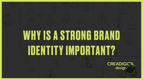 Why Is A Strong Brand Identity Important Creadigol Design Uk