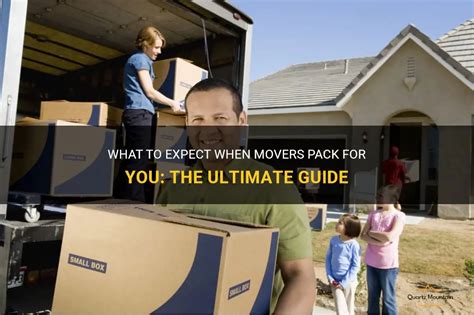 What To Expect When Movers Pack For You The Ultimate Guide