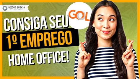 Como Trabalhar Para A GOL Em Home Office Veja Esse Passo A Passo