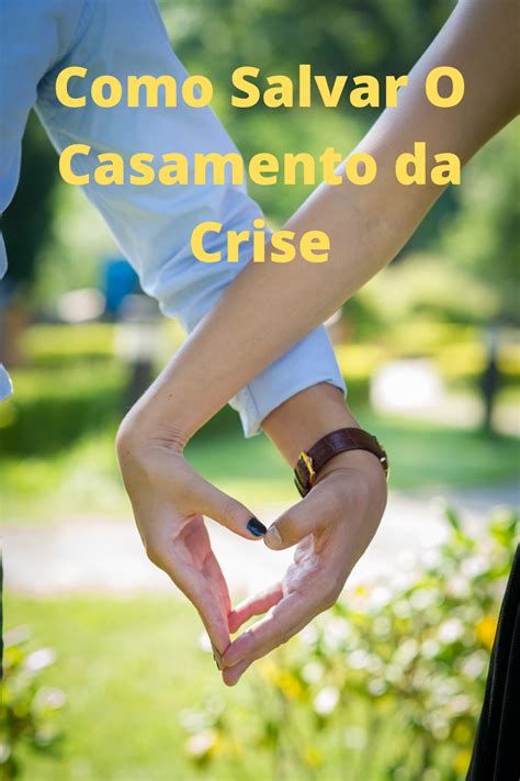 Salvar Casamentos Veja Como Salvar O Casamento 5 Truques Simples