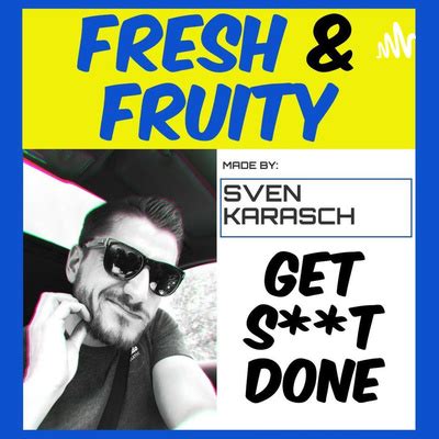 FRESH & FRUITY • A podcast on Spotify for Podcasters