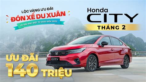 Giá Lăn Bánh Honda City Tháng 2 2024 Khai Xuân Giảm Tiền Mặt Cực Lớn Lên Đến 140 Triệu Youtube