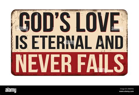 Gods Love Is Eternal And Never Fails Vintage Rusty Metal Sign On A White Background Vector