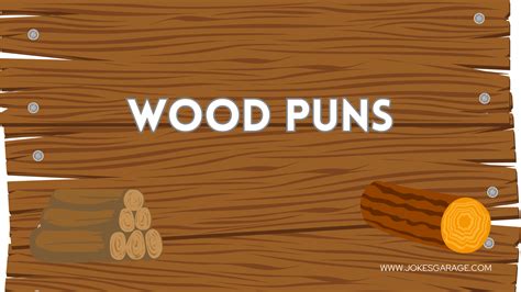 58 Short Wood Puns Here - Jokes Garage