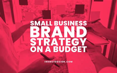 Small Business Brand Strategy On A Budget 2025 Guide