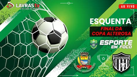 ESQUENTA LAVRAS TV PARA A GRANDE FINAL DA COPA ALTEROSA SELEÇÃO