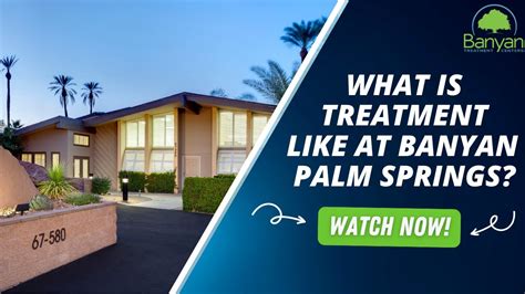 What Is Treatment Like At Banyan Palm Springs Youtube