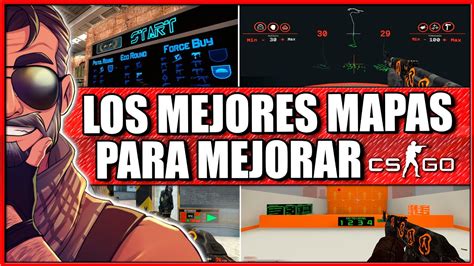 Los Mejores Mapas Para Mejorar R Pidamente En Csgo Youtube