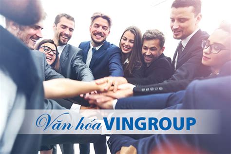 Nét đặc trưng trong văn hóa doanh nghiệp VinGroup Kiến Thức Cho Người