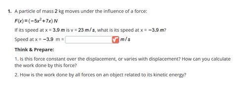 Solved A Particle Of Mass 2 Kg Moves Under The Influence Of