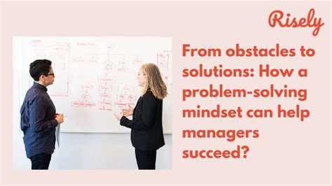 From Obstacles To Solutions How A Problem Solving Mindset Can Help