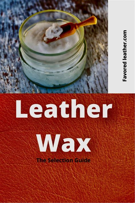 The Ultimate Guide To Leather Wax