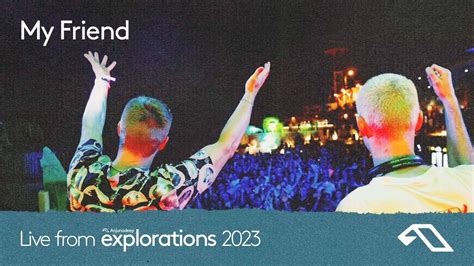 My Friend At Splendor Anjunadeep Explorations 2023 YouTube