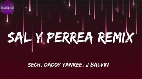 Sech Daddy Yankee J Balvin Sal Y Perrea Remix Letra Youtube