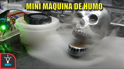 Como Hacer Una Maquina De Humo Maquina De Humo Humo Youtube