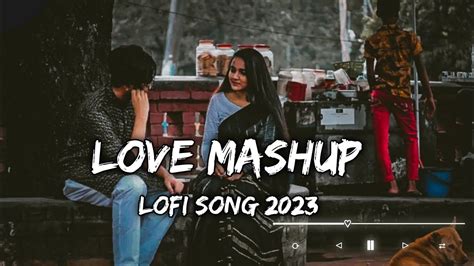 Best Bollywood Lo Fi Hindi Song Slowed X Reverb Love Mashup Lo Fi