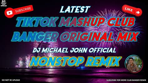 TIKTOK MASHUP CLUB BANGER ORIGINAL MIX DJ MICHAEL JOHN OFFICIAL