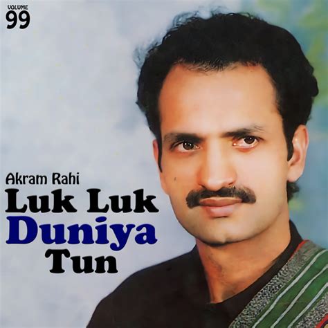 Luk Luk Duniya Tun Vol Album By Akram Rahi Spotify