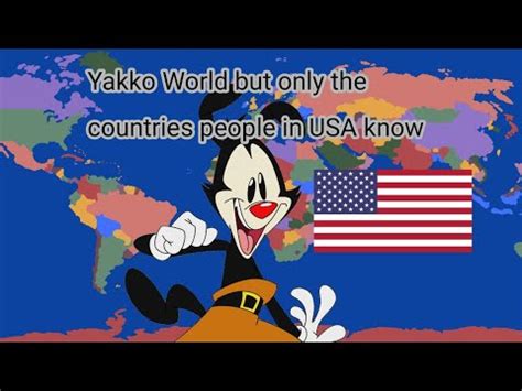 Yakko World But Only The Countries People From USA Know YouTube