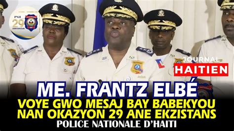 M Frantz Elbé voye yon gwo Mesaj bay nasyon an ak tout bandi yo nan