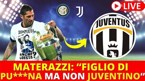 Materazzi Shock Dimmi Figlio Di Pu Na Ma Non Juventino Youtube