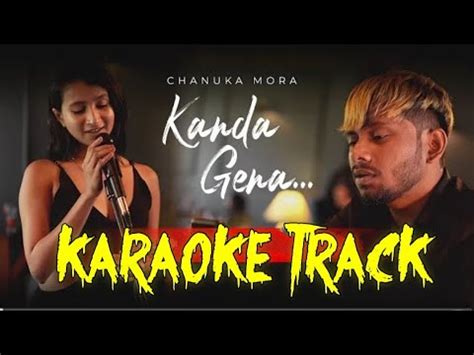 Kanda Gena Karaoke Track Chanuka Mora Ft Shavindya