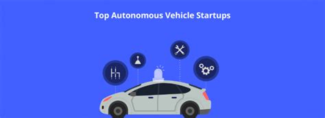 Top Autonomous Vehicle Startups Leading The Research Greyb