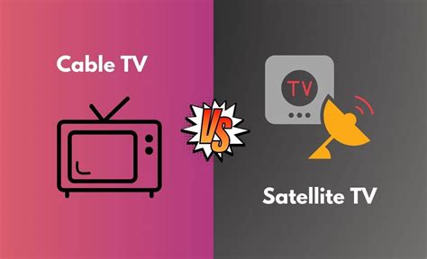 Cable Tv Vs Satellite Tv What S The Difference With Table