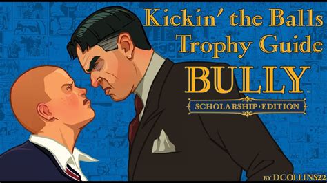 Bully Canis Canem Edit Ps4 Kickin The Balls Trophy Guide Youtube