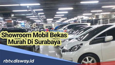 Diakui Terpercaya Ini Daftar 7 Showroom Jual Mobil Bekas Murah Di