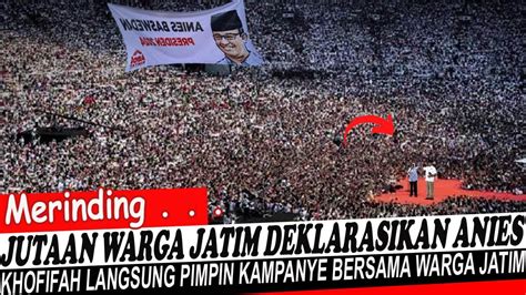 REZIM PANIK KHOFIFAH PIMPIN JUTAAN WARGA JATIM DEKLARASIKAN ANIES