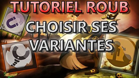 TUTORIEL DOFUS ROUBLARD CHOISIR LES MEILLEURES VARIANTES DE SORT POUR