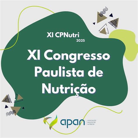 XI CPNUTRI 2025 XI CONGRESSO PAULISTA DE NUTRIÇÃO 2025