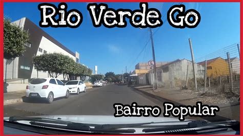 RioVerdeGo Conheça o Bairro Popular em Rio Verde Go YouTube