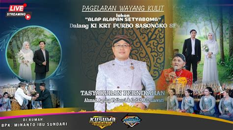 Live Wayang Kulit Ki Krt Purbo Sasongko Tasyakuran Pernikahan Ahmad