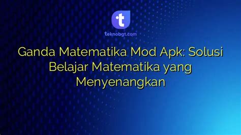 Ganda Matematika Mod Apk Solusi Belajar Matematika Yang Menyenangkan